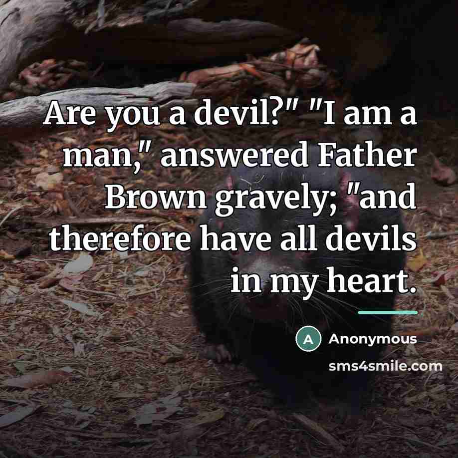 “Are you a devil?" "I am a man," answered Father…” quote by Anonymous