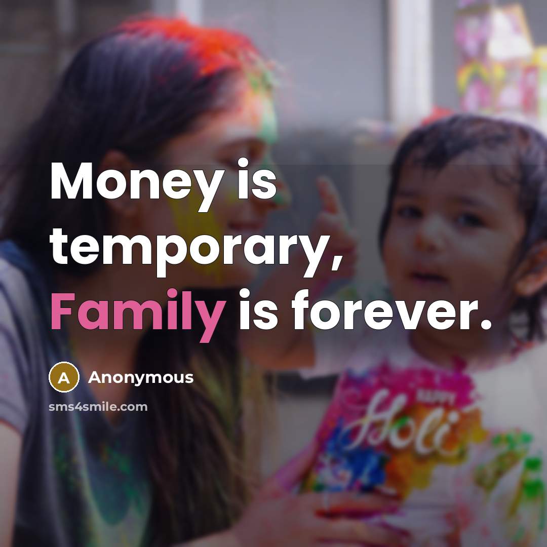 “Money is temporary, Family is forever.…” quote by Anonymous