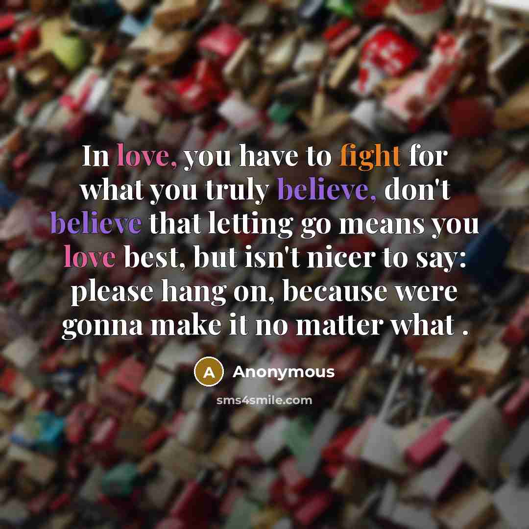 “In love, you have to fight for what you truly…” quote by Anonymous