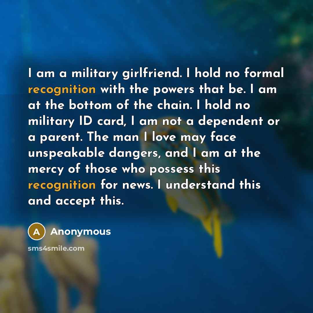 “I am a military girlfriend. I hold no formal recognition…” quote by Anonymous