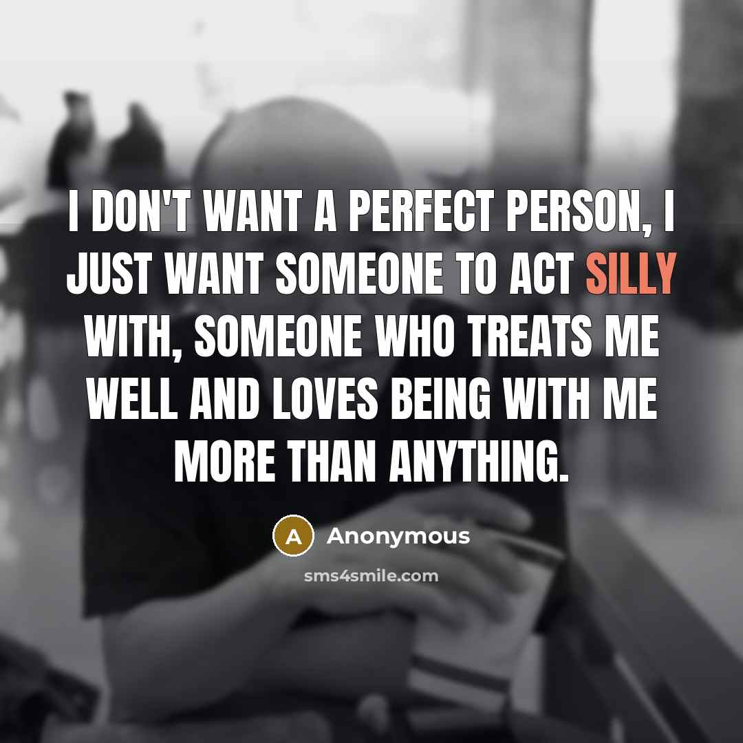 “I don't want a perfect person, I just want someone…” quote by Anonymous