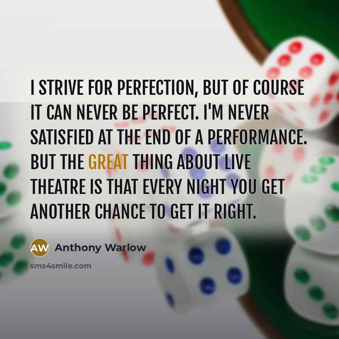 “I strive for perfection, but of course it can never…” quote by Anthony Warlow