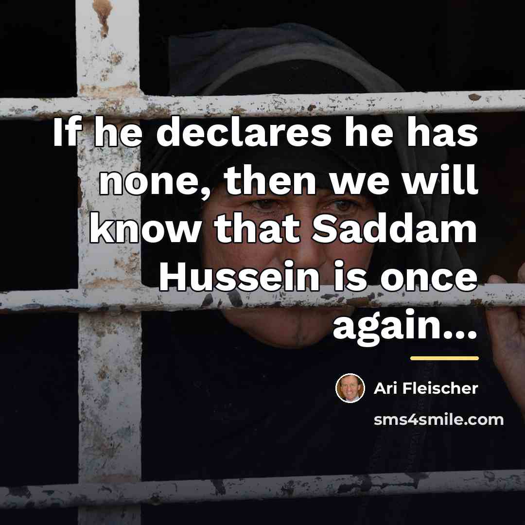 “If he declares he has none, then we will know…” quote by Ari Fleischer
