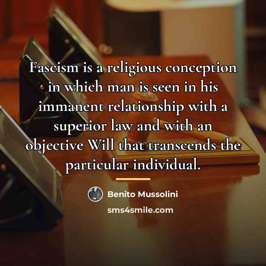 “Fascism is a religious conception in which man is seen…” quote by Benito Mussolini