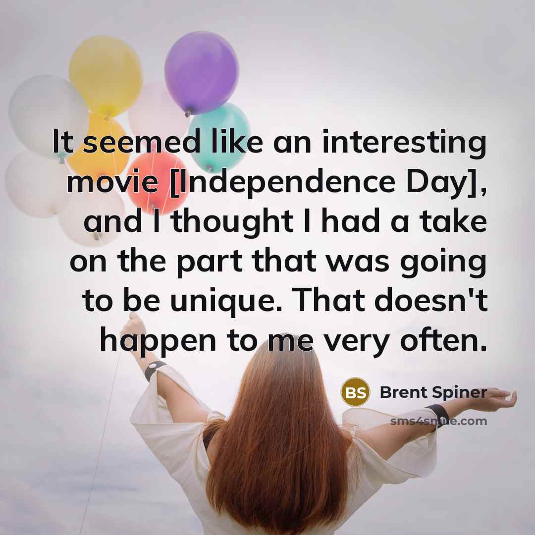 “It seemed like an interesting movie [Independence Day], and I…” quote by Brent Spiner