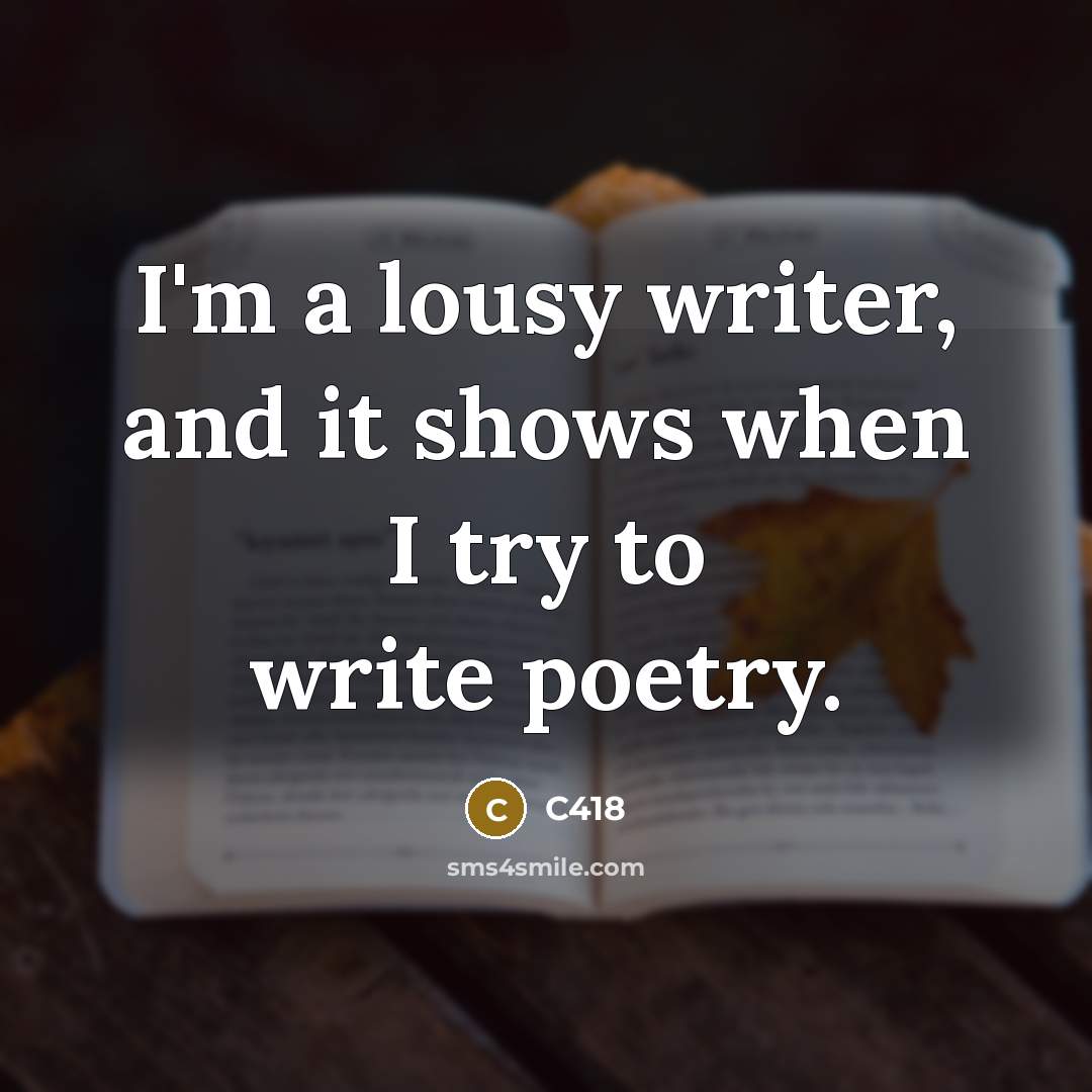 “I'm a lousy writer, and it shows when I try…” quote by C418