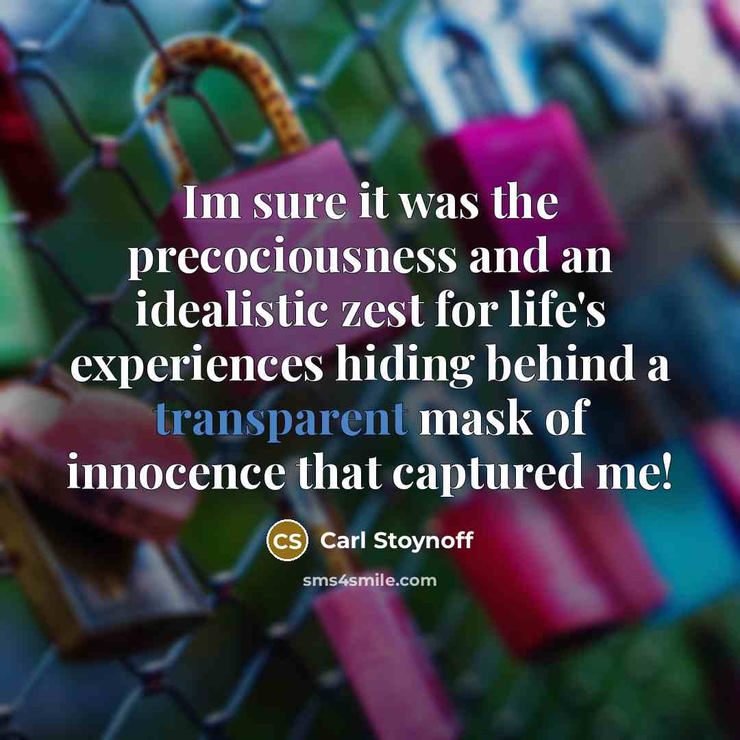 “Im sure it was the precociousness and an idealistic zest…” quote by Carl Stoynoff