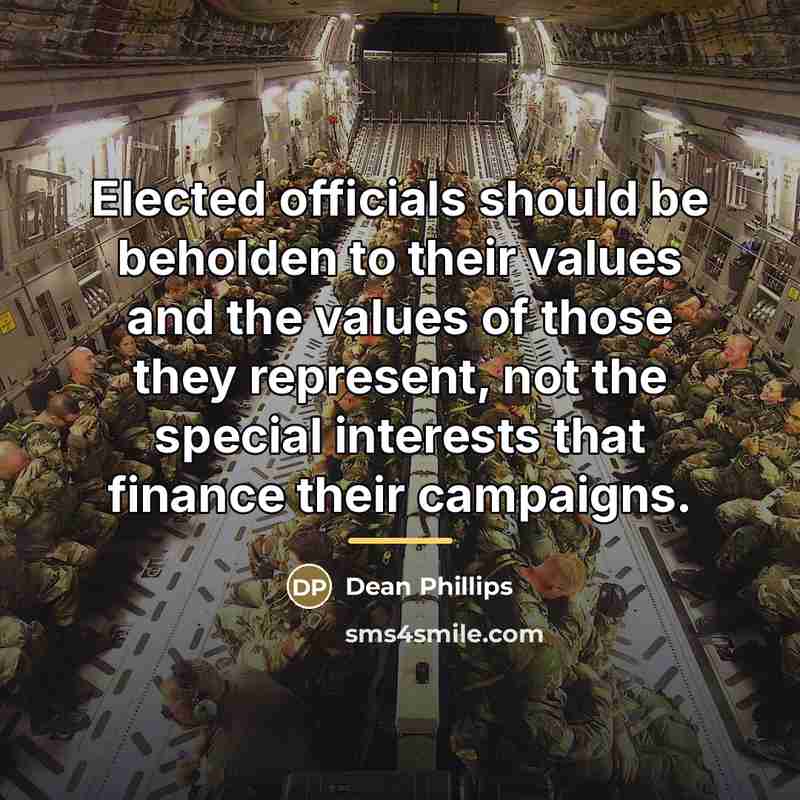 “Elected officials should be beholden to their values and the…” quote by Dean Phillips