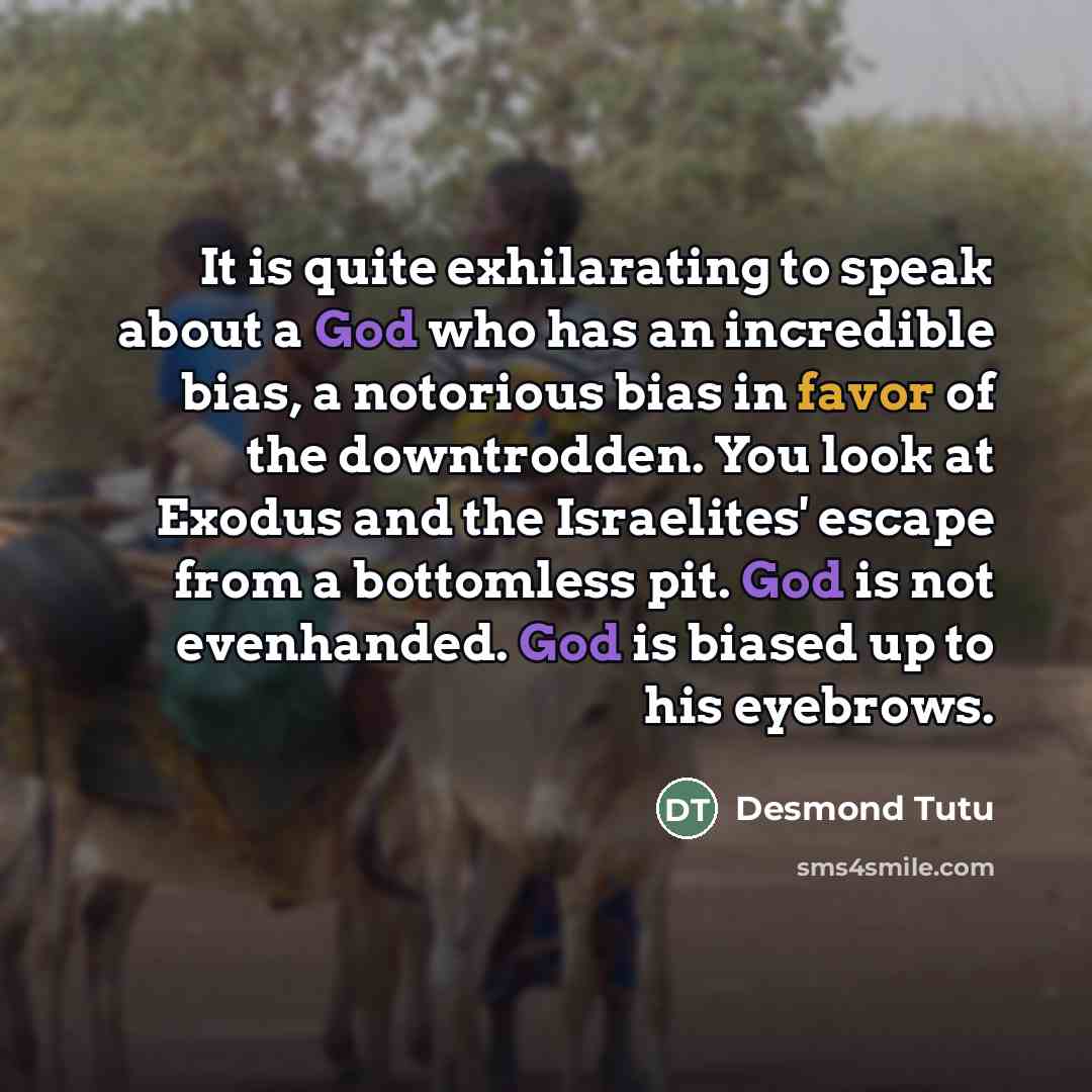 “It is quite exhilarating to speak about a God who…” quote by Desmond Tutu