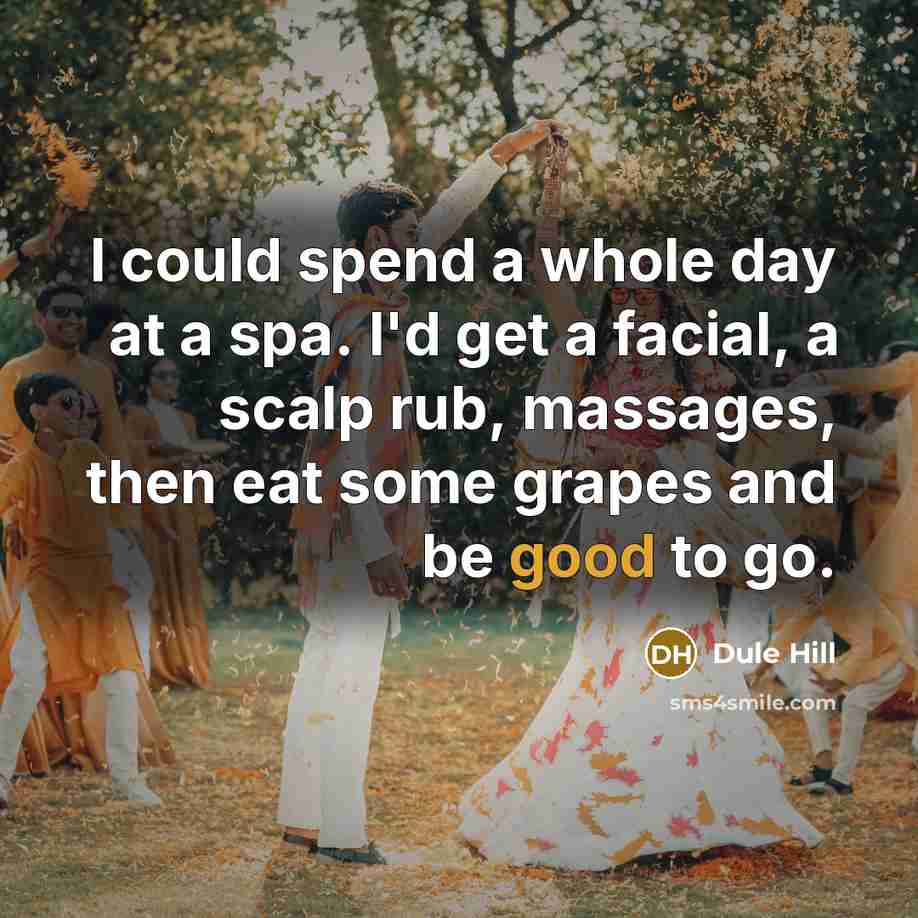 “I could spend a whole day at a spa. I'd…” quote by Dule Hill