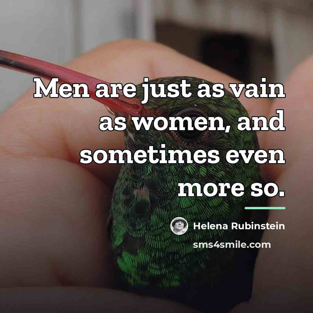 “Men are just as vain as women, and sometimes even…” quote by Helena Rubinstein