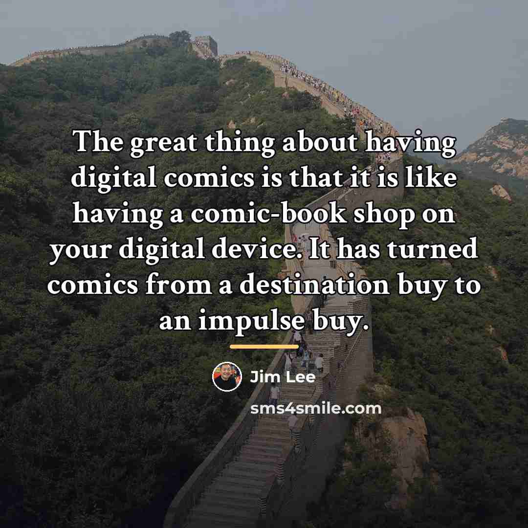 “The great thing about having digital comics is that it…” quote by Jim Lee