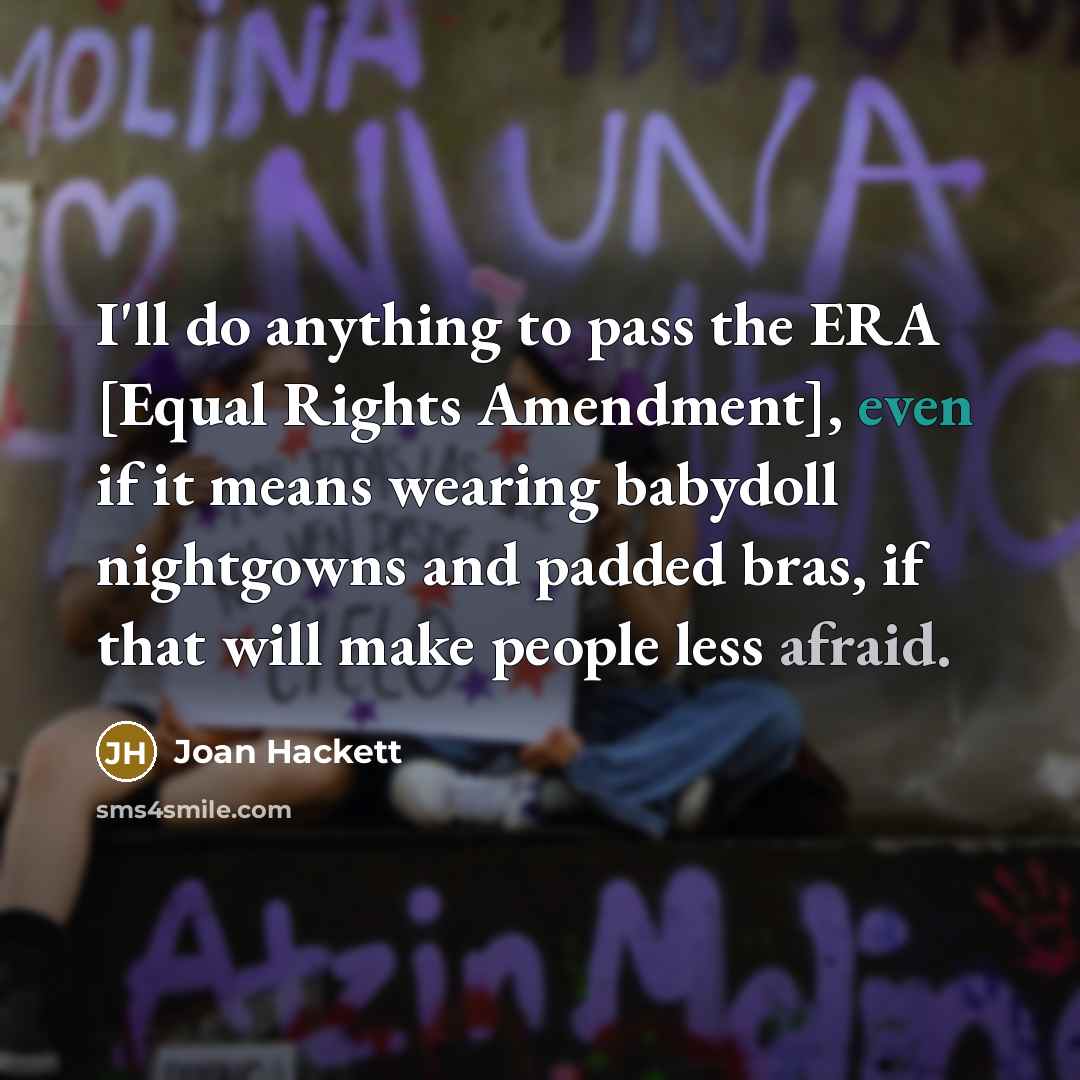 “I'll do anything to pass the ERA [Equal Rights Amendment],…” quote by Joan Hackett