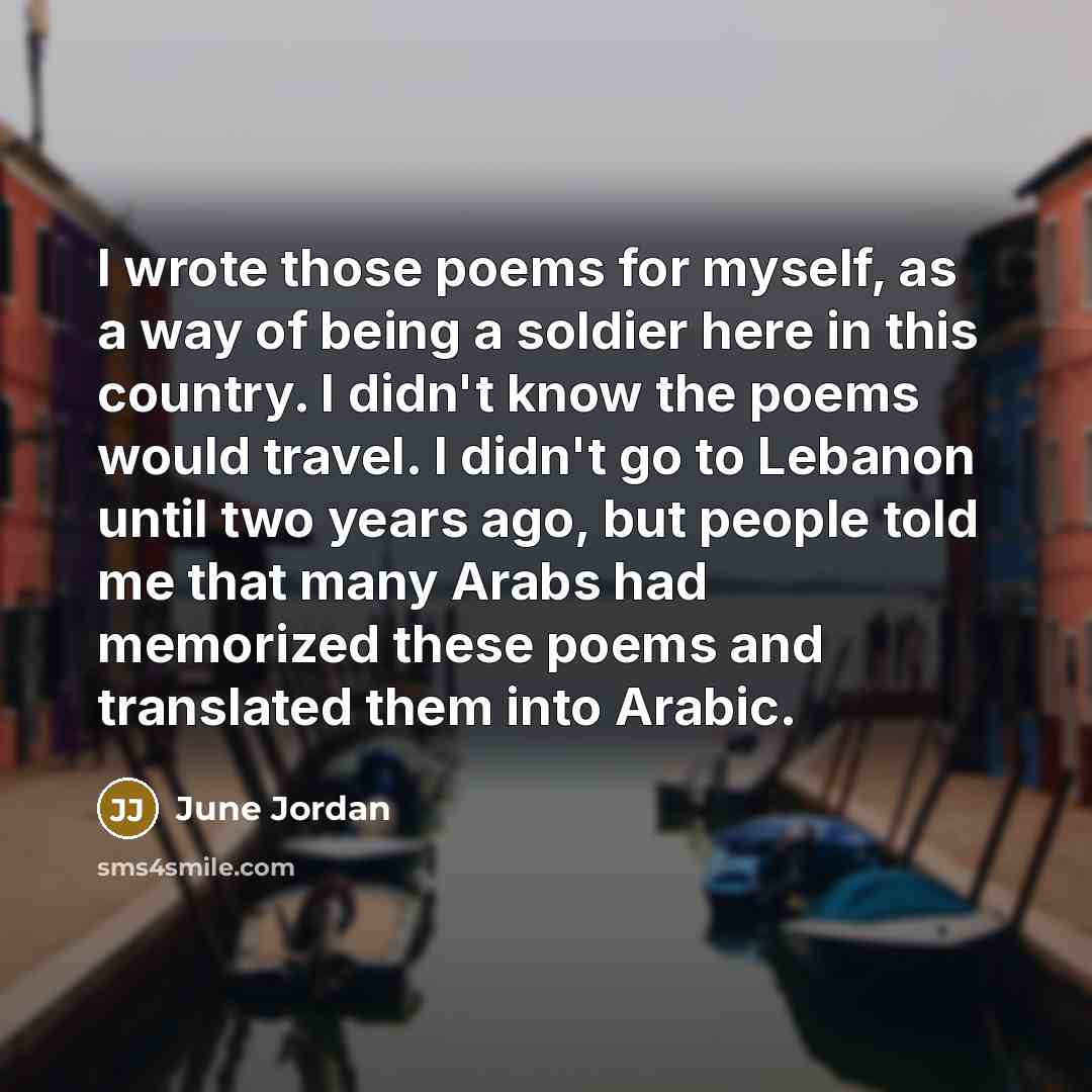 “I wrote those poems for myself, as a way of…” quote by June Jordan