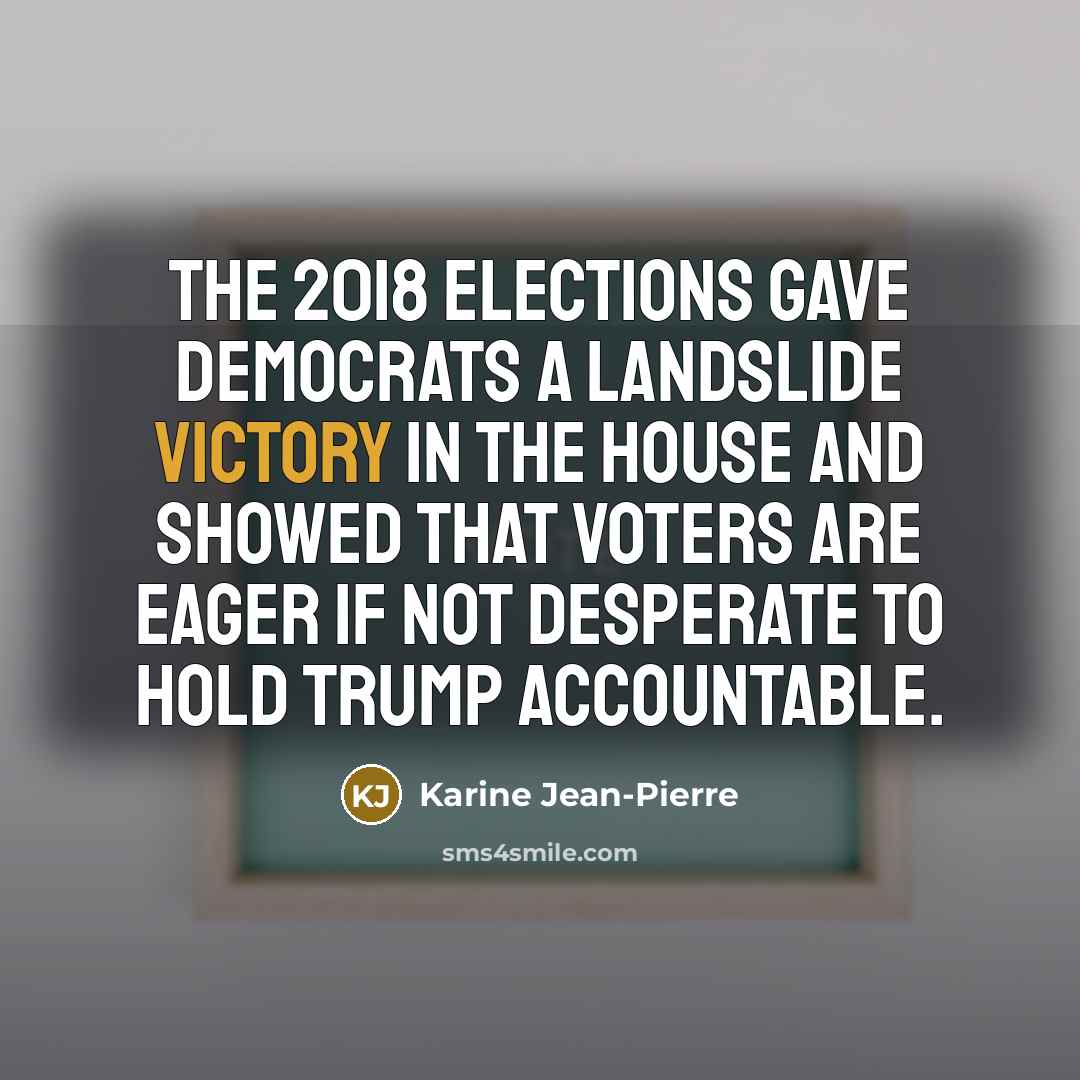 “The 2018 elections gave Democrats a landslide victory in the…” quote by Karine Jean-Pierre