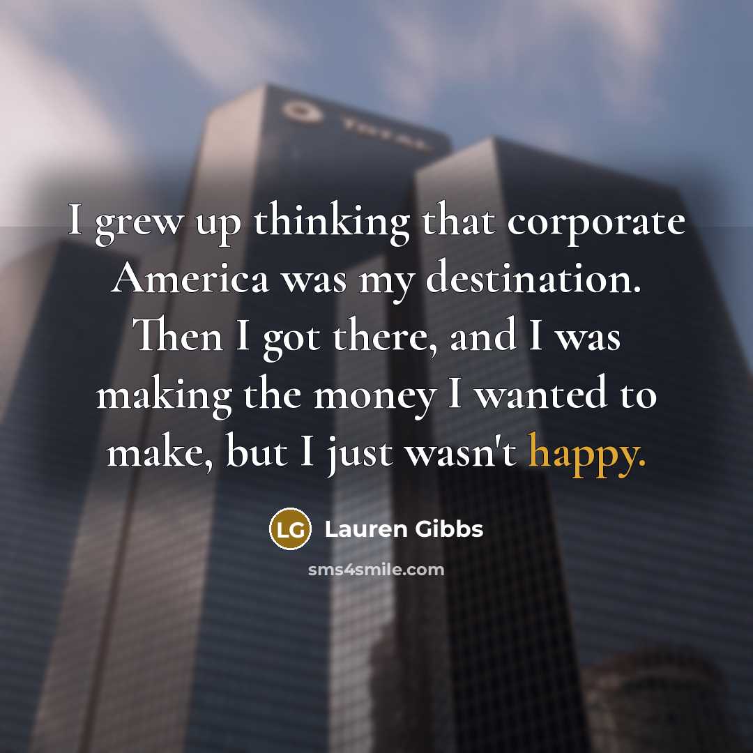 “I grew up thinking that corporate America was my destination.…” quote by Lauren Gibbs