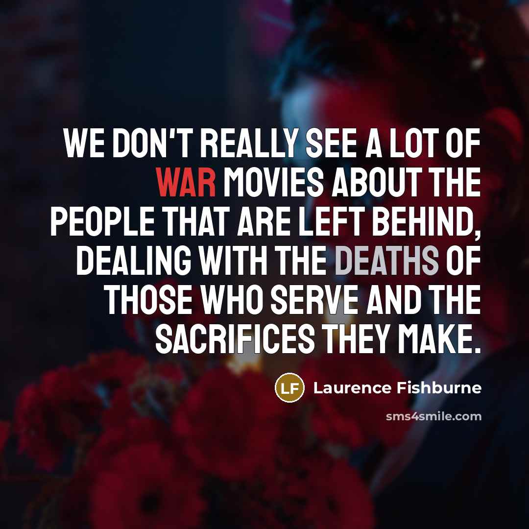 “We don't really see a lot of war movies about…” quote by Laurence Fishburne