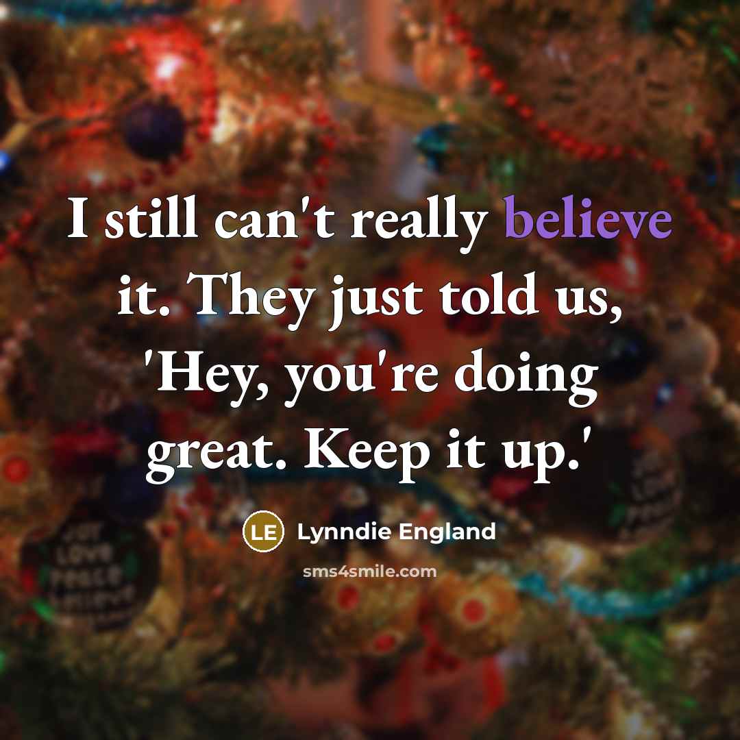 “I still can't really believe it. They just told us,…” quote by Lynndie England