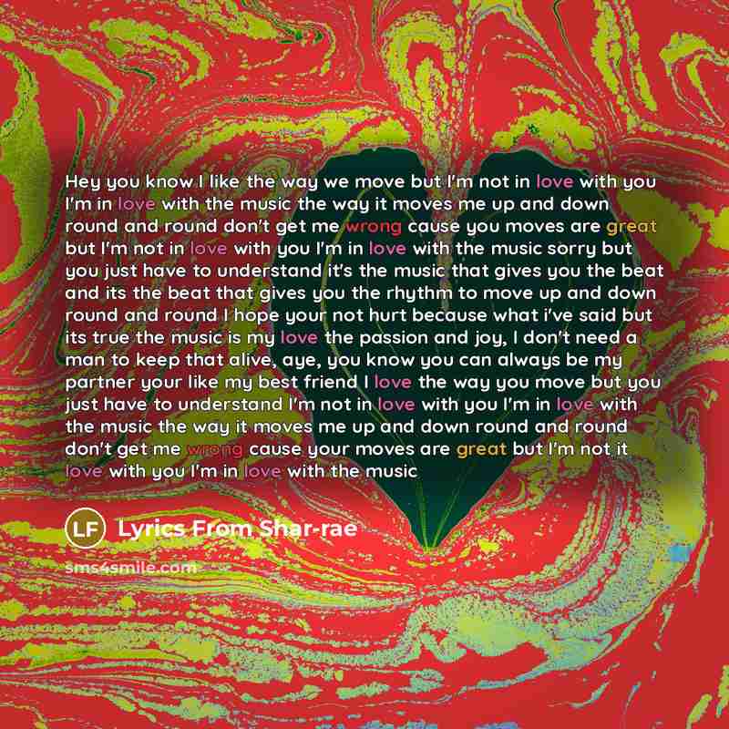 “Hey you know I like the way we move but…” quote by Lyrics From Shar-rae