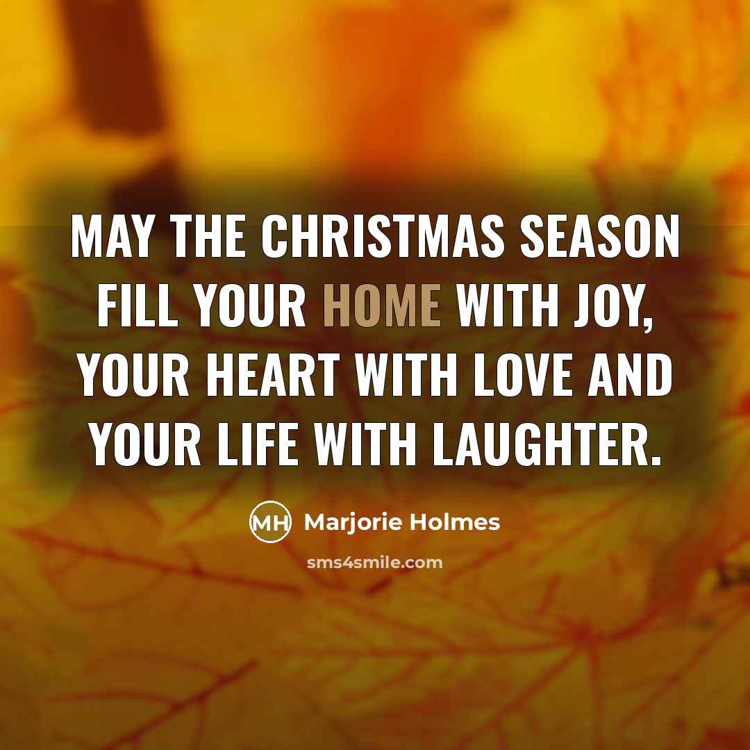 “May the Christmas season fill your home with joy, your…” quote by Marjorie Holmes