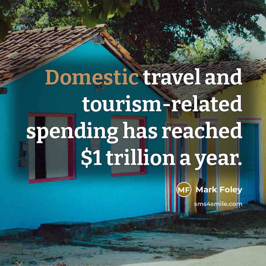 “Domestic travel and tourism-related spending has reached $1 trillion a…” quote by Mark Foley
