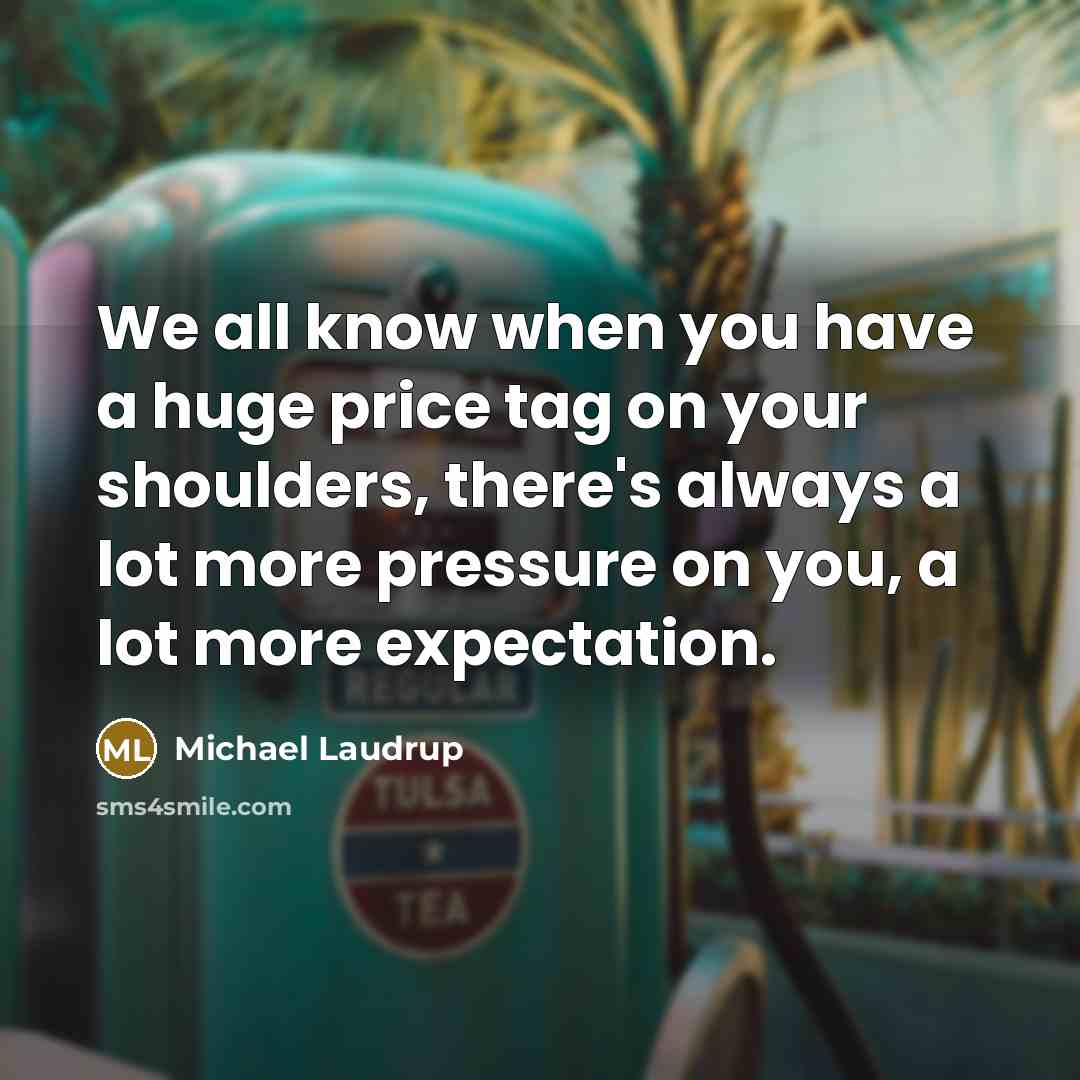 “We all know when you have a huge price tag…” quote by Michael Laudrup