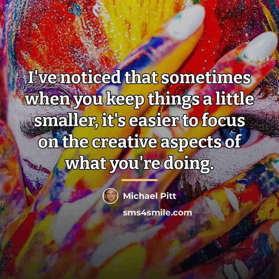 “I've noticed that sometimes when you keep things a little…” quote by Michael Pitt