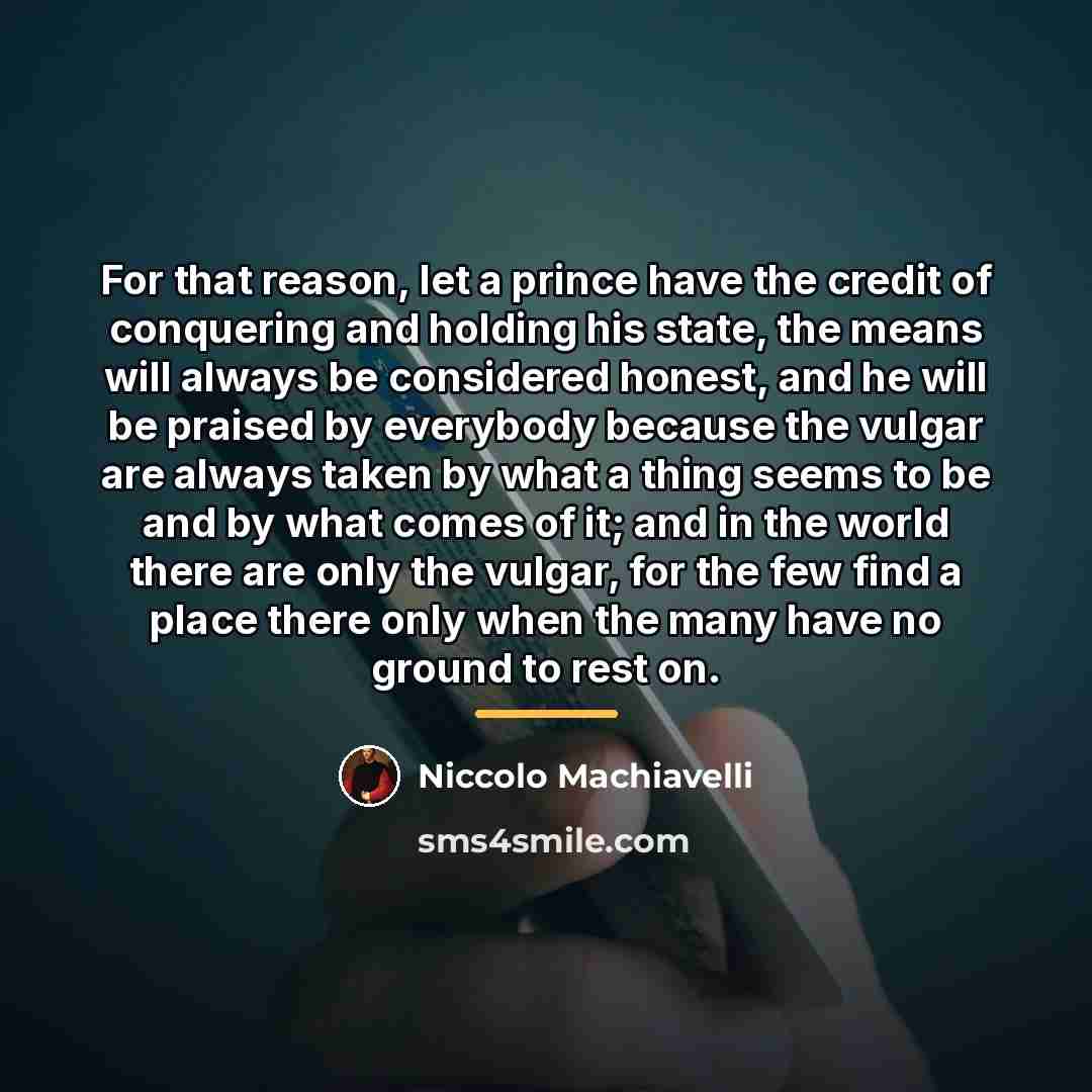 “For that reason, let a prince have the credit of…” quote by Niccolo Machiavelli