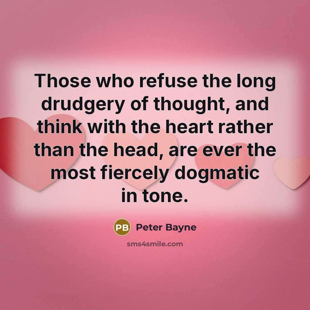 “Those who refuse the long drudgery of thought, and think…” quote by Peter Bayne