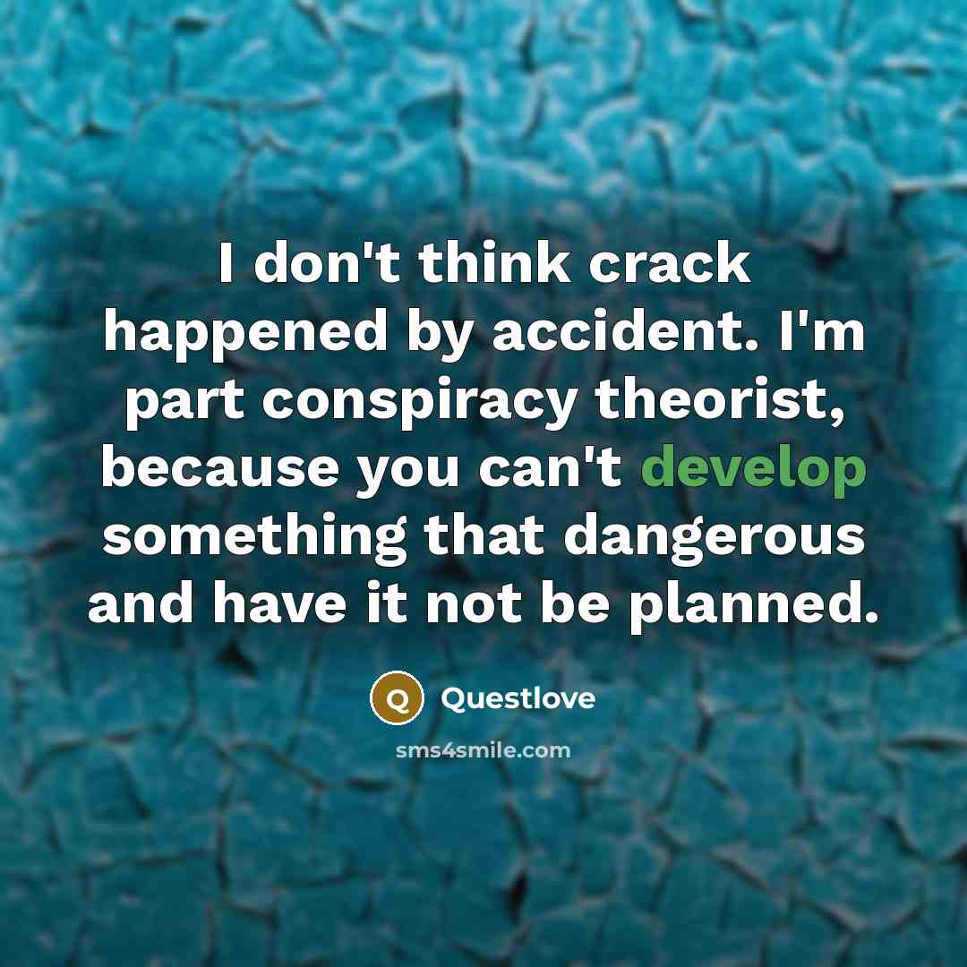 “I don't think crack happened by accident. I'm part conspiracy…” quote by Questlove