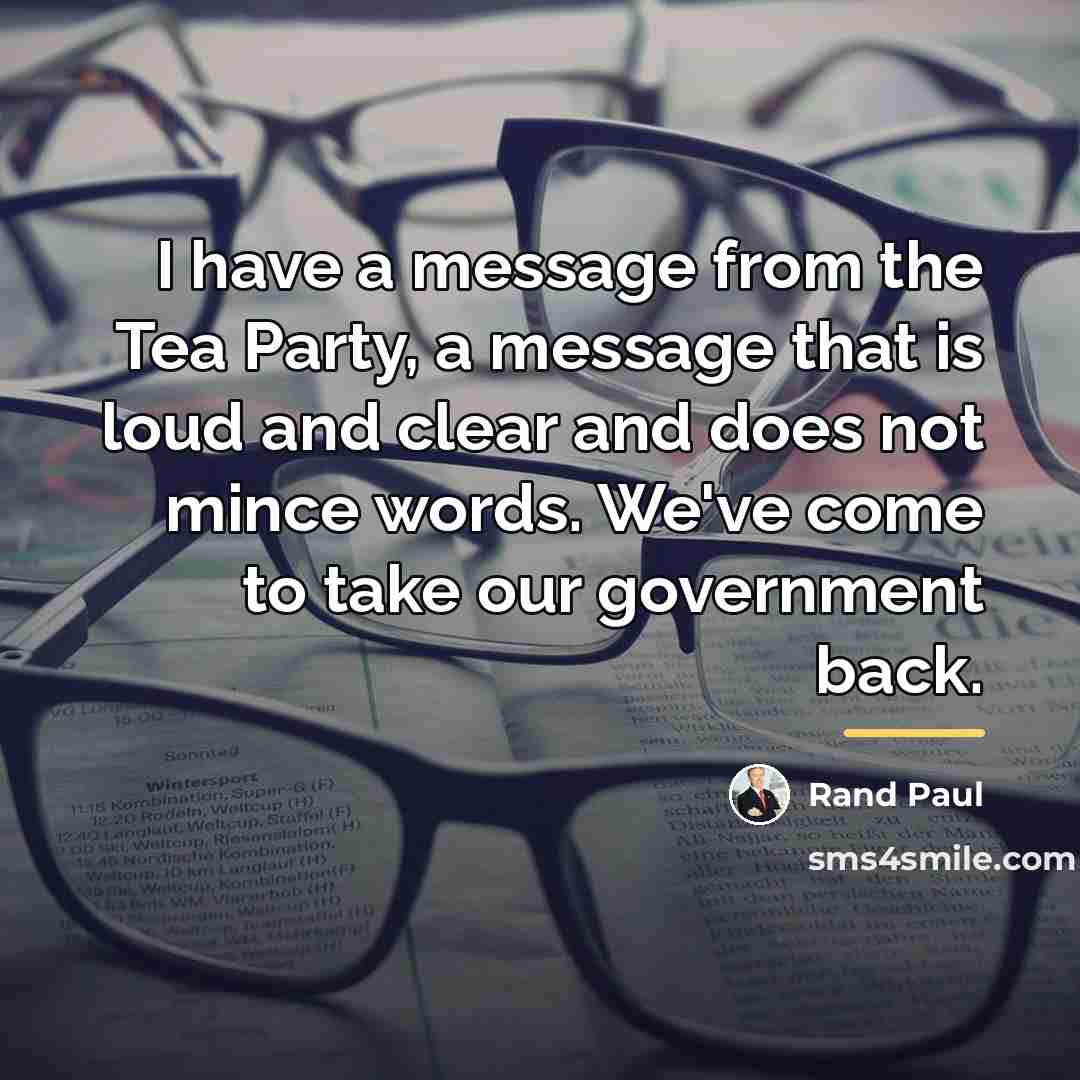 “I have a message from the Tea Party, a message…” quote by Rand Paul