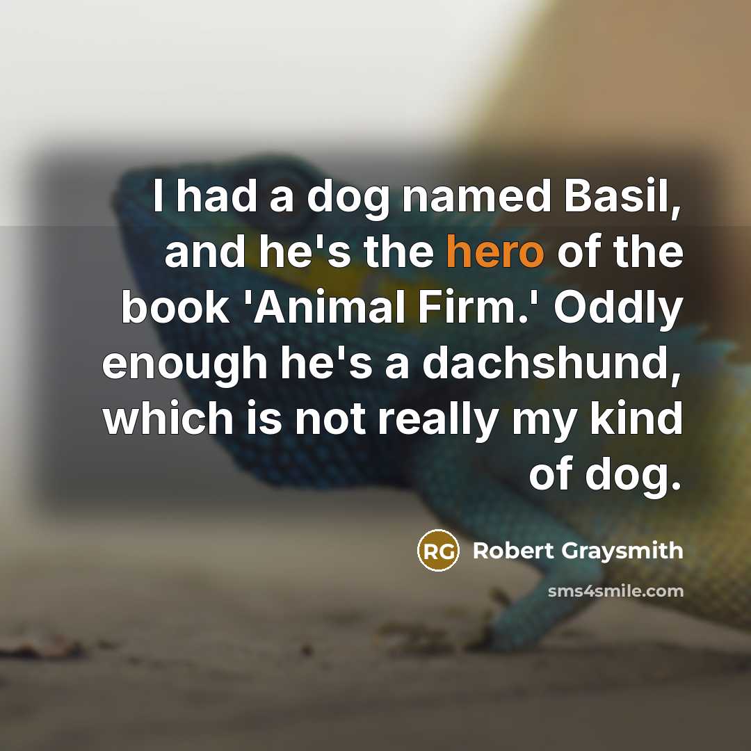 “I had a dog named Basil, and he's the hero…” quote by Robert Graysmith