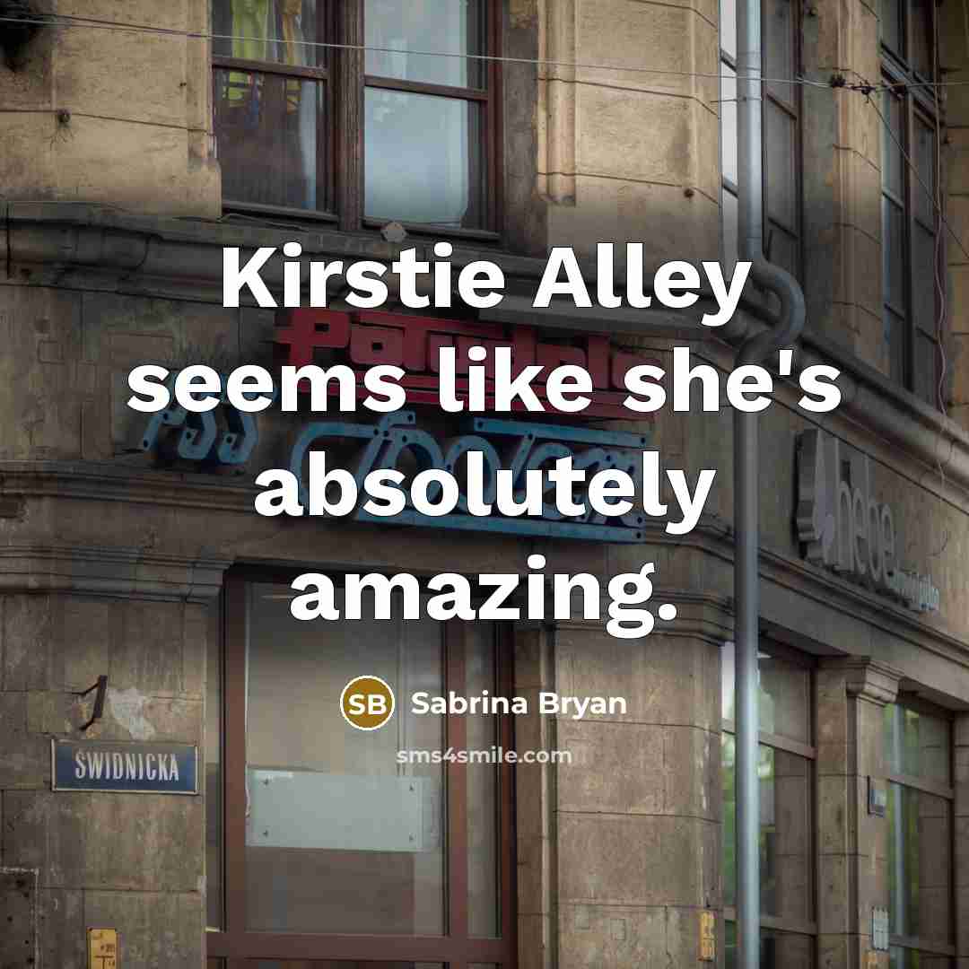 “Kirstie Alley seems like she's absolutely amazing.…” quote by Sabrina Bryan