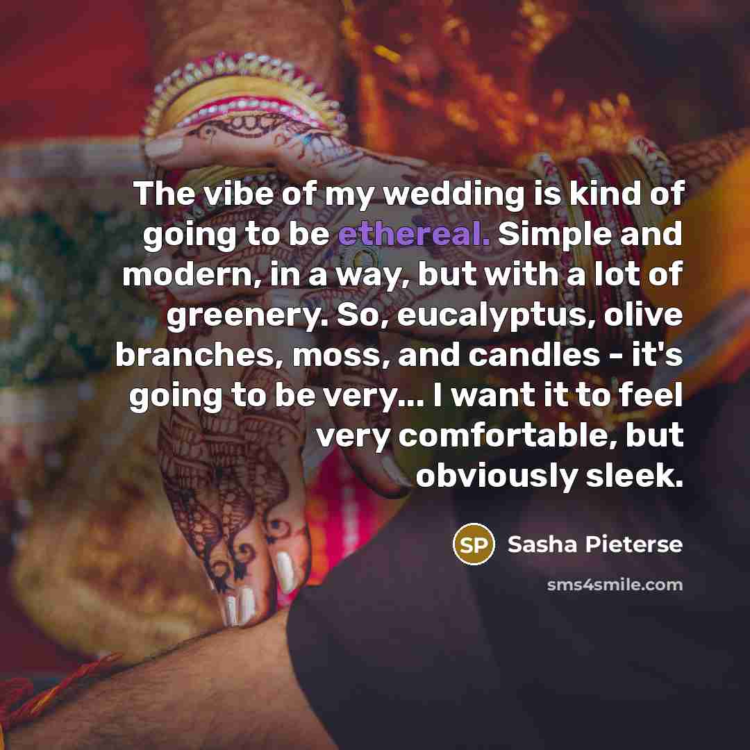 “The vibe of my wedding is kind of going to…” quote by Sasha Pieterse