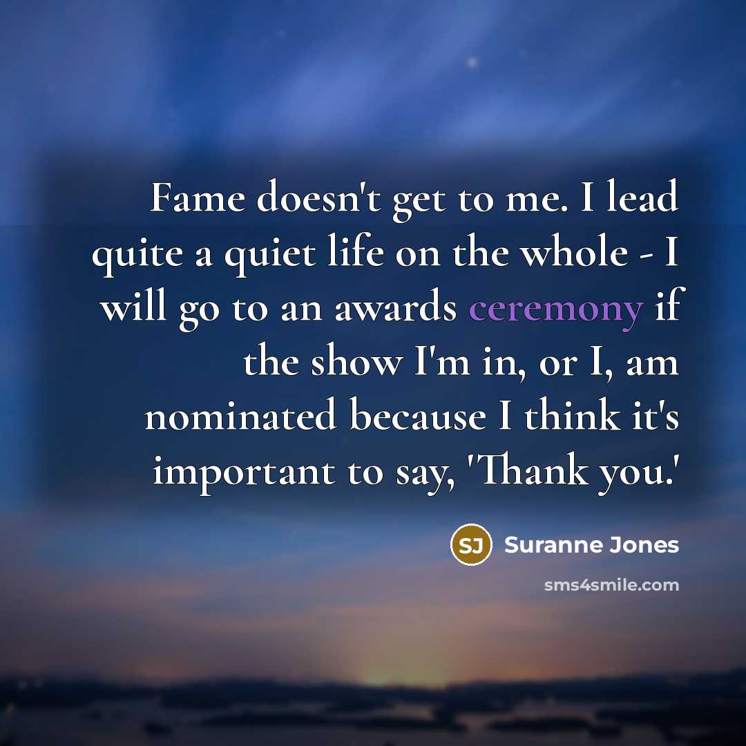 “Fame doesn't get to me. I lead quite a quiet…” quote by Suranne Jones