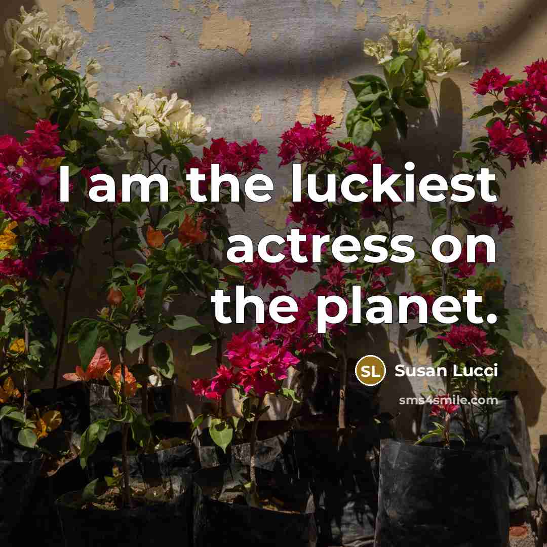 “I am the luckiest actress on the planet.…” quote by Susan Lucci