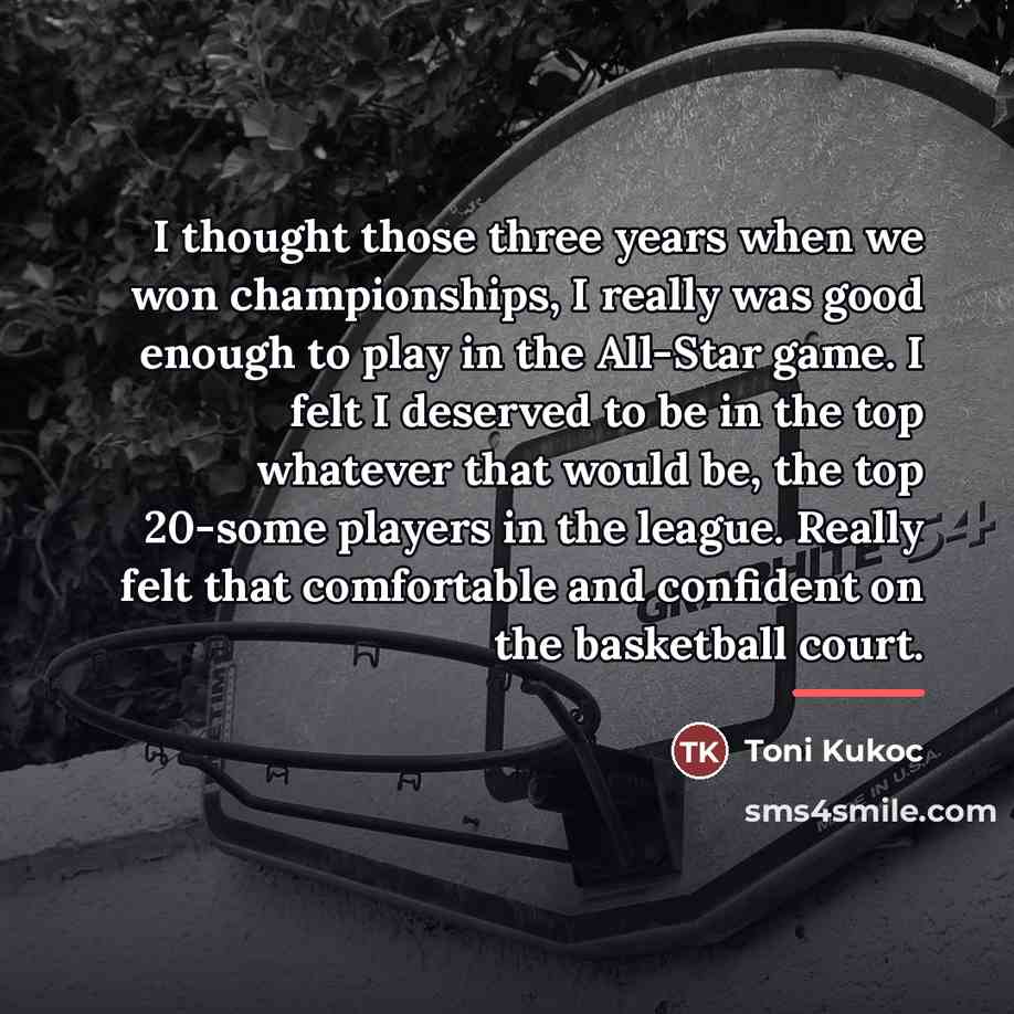 “I thought those three years when we won championships, I…” quote by Toni Kukoc