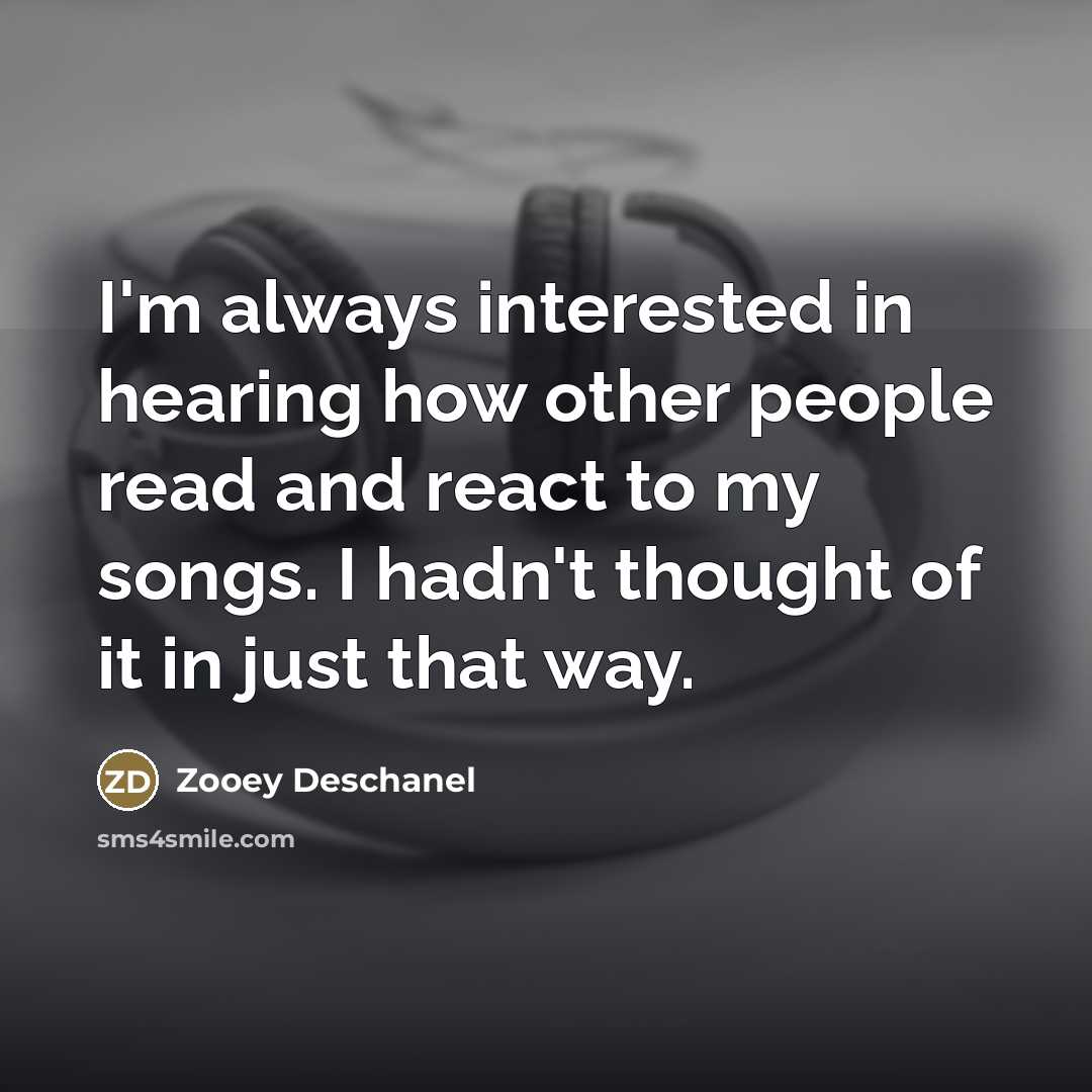“I'm always interested in hearing how other people read and…” quote by Zooey Deschanel