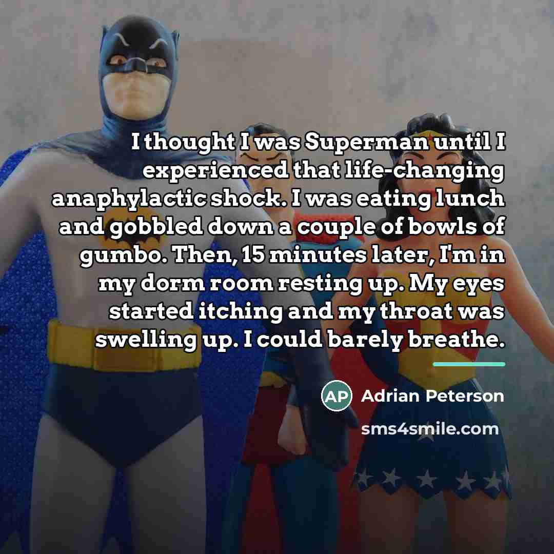 “I thought I was Superman until I experienced that life-changing…” quote by Adrian Peterson