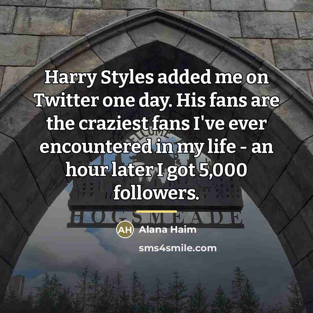 “Harry Styles added me on Twitter one day. His fans…” quote by Alana Haim