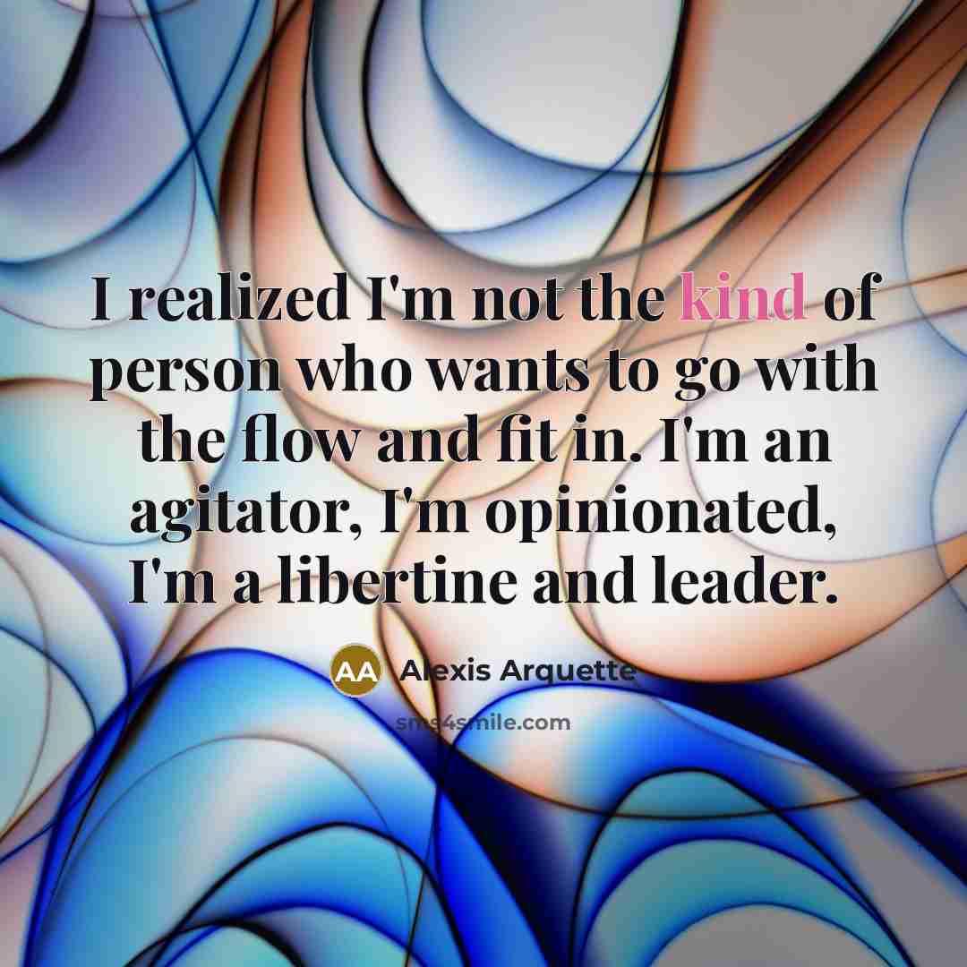 “I realized I'm not the kind of person who wants…” quote by Alexis Arquette
