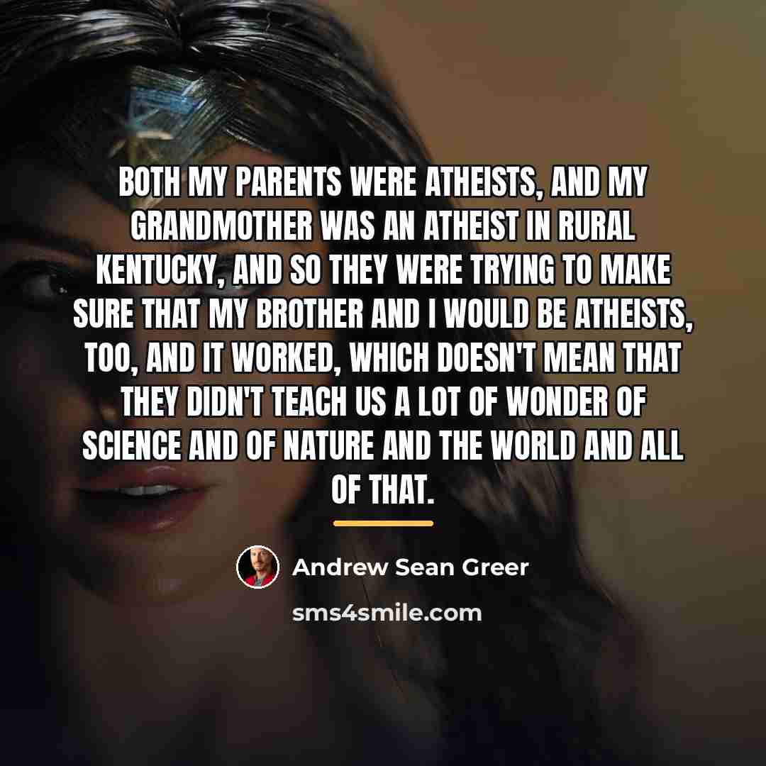 “Both my parents were atheists, and my grandmother was an…” quote by Andrew Sean Greer