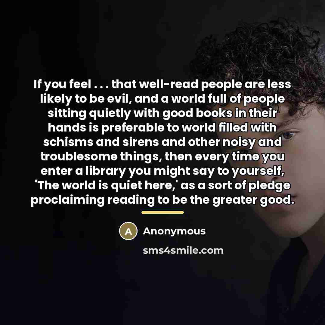 “If you feel . . . that well-read people are…” quote by Anonymous