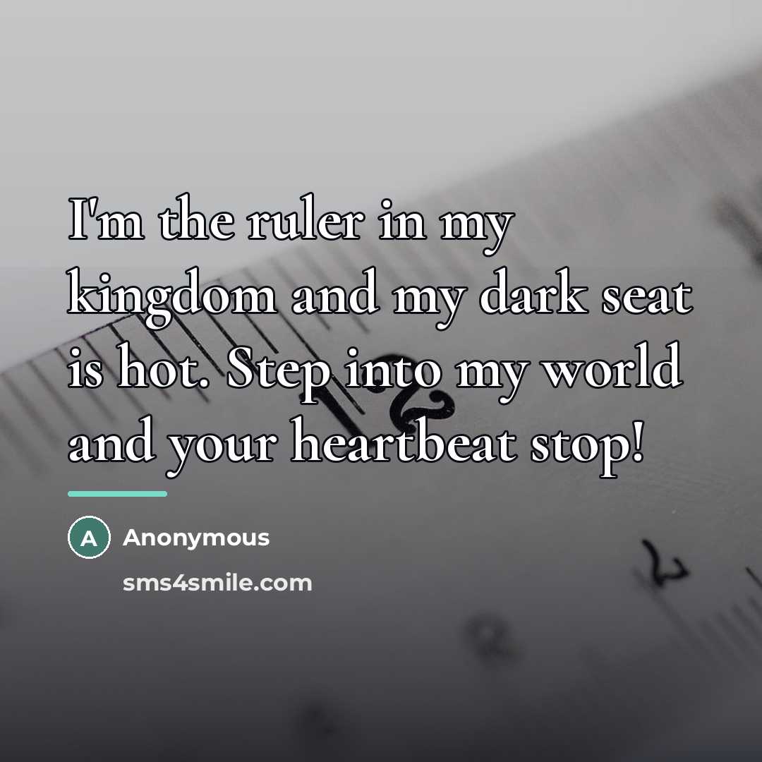 “I'm the ruler in my kingdom and my dark seat is hot. Step into my world and your heartbeat stop!” quote by Anonymous