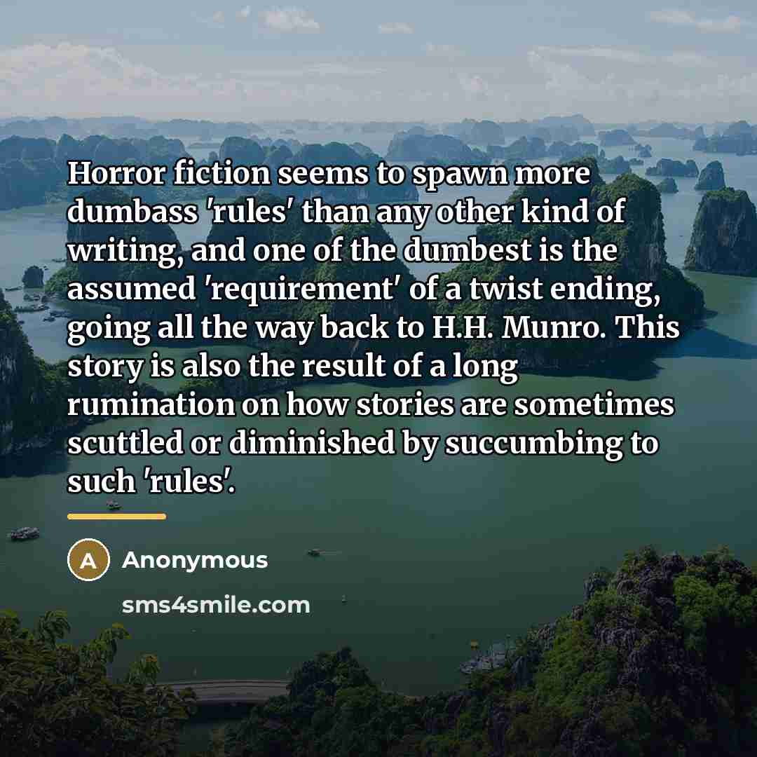 “Horror fiction seems to spawn more dumbass 'rules' than any…” quote by Anonymous