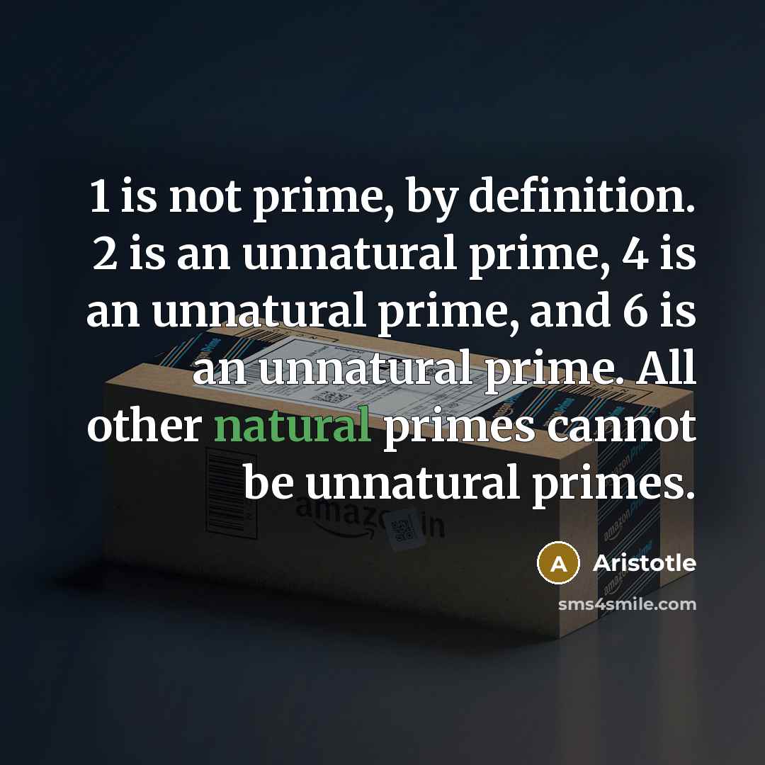 “1 is not prime, by definition. 2 is an unnatural…” quote by Aristotle