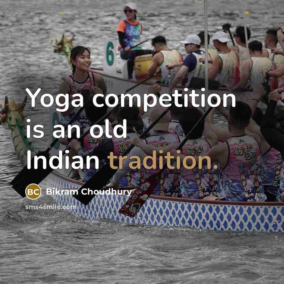 “Yoga competition is an old Indian tradition.…” quote by Bikram Choudhury