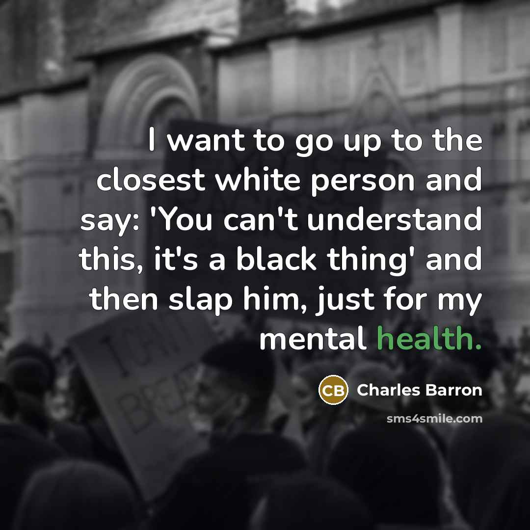 “I want to go up to the closest white person…” quote by Charles Barron
