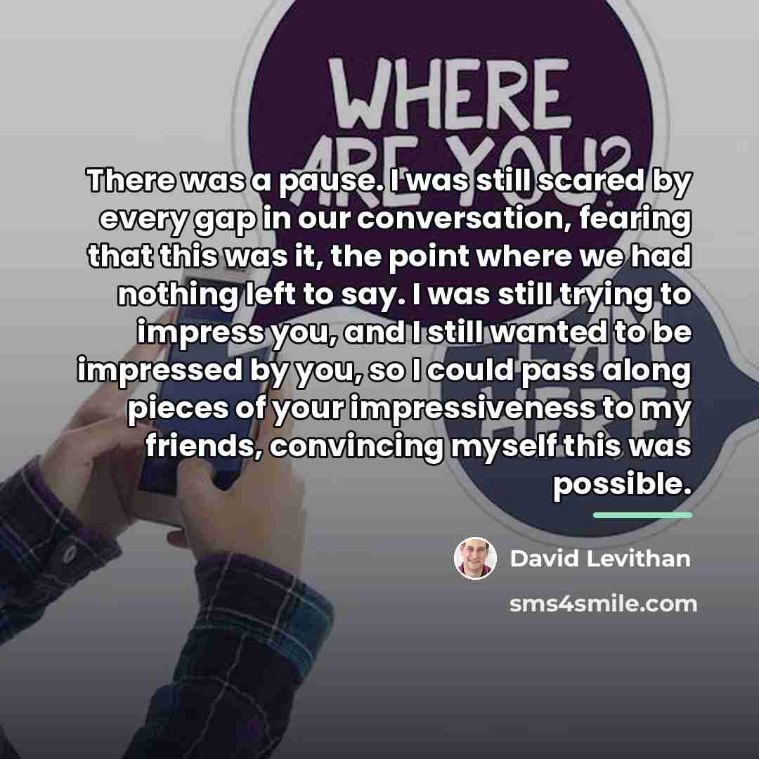 “There was a pause. I was still scared by every…” quote by David Levithan