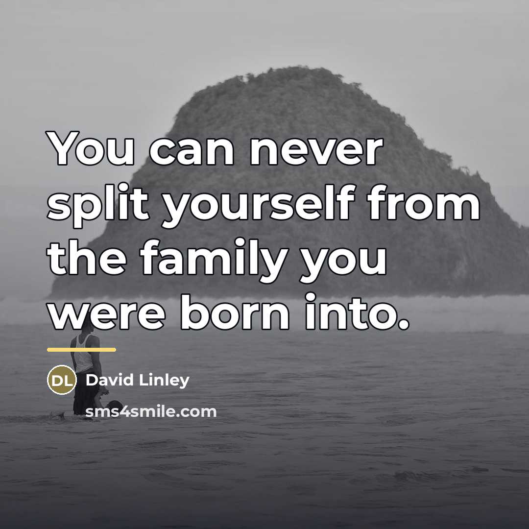 “You can never split yourself from the family you were…” quote by David Linley